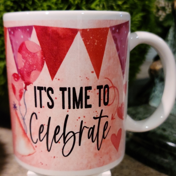 "It's Time to Celebrate" Birthday design - 11 oz. Coffee mug/cup - Picture 2 of 6